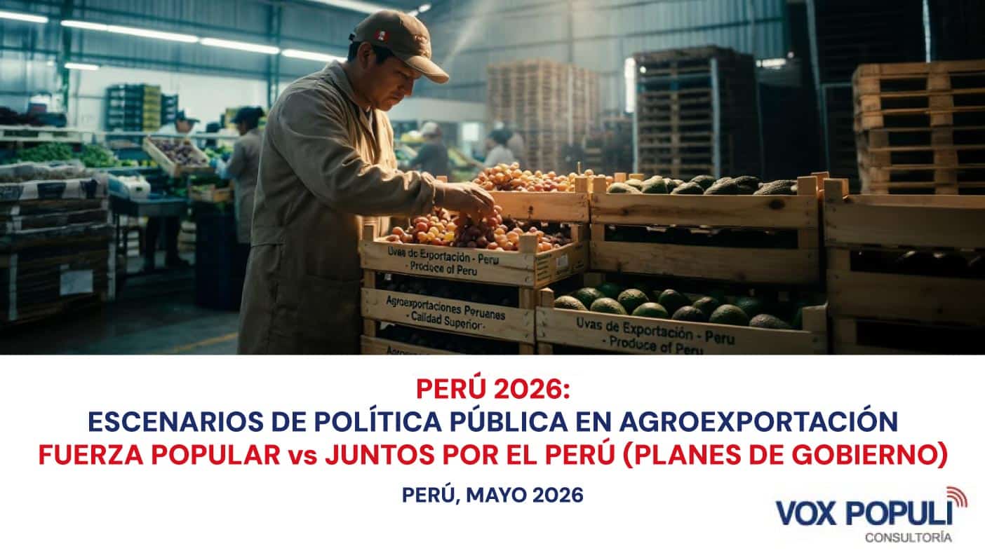 Perú 2026: escenarios de política pública en agroexportación – Fuerza Popular vs Juntos por el Perú (planes de gobierno)